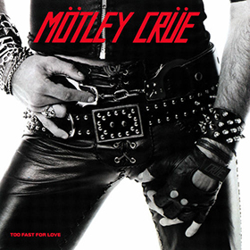 Fotonášivka MOTLEY CRUE - Too Fast For Love