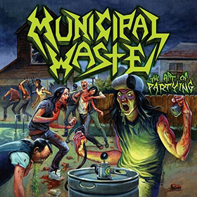 Fotonášivka MUNICIPAL WASTE - The Art of Partying