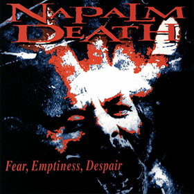 Fotonášivka NAPALM DEATH - Fear, Emptiness, Despair
