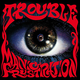 Fotonášivka TROUBLE - Manic Frustration