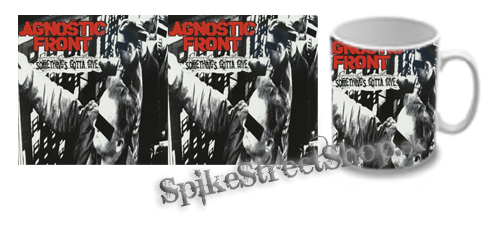 Hrnček AGNOSTIC FRONT - Something's Gotta Give