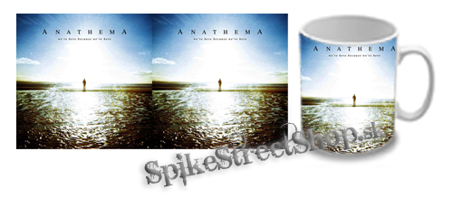 Hrnček ANATHEMA - We're Here Because We're Here
