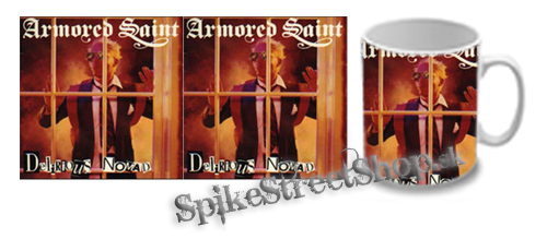 Hrnček ARMORED SAINT - Delirious Nomad