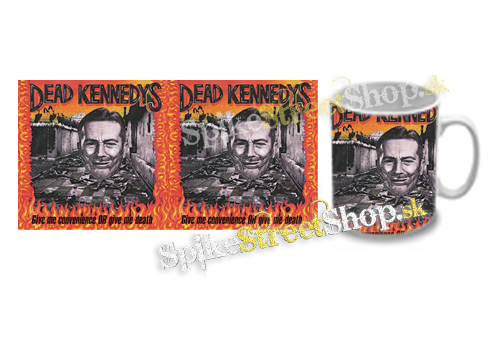 Hrnček DEAD KENNEDYS - Give Me Convenience or Give Me Death