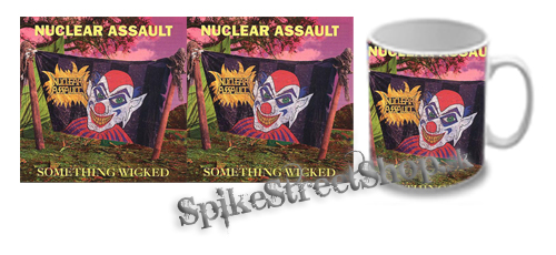 Hrnček NUCLEAR ASSAULT - Something Wicked