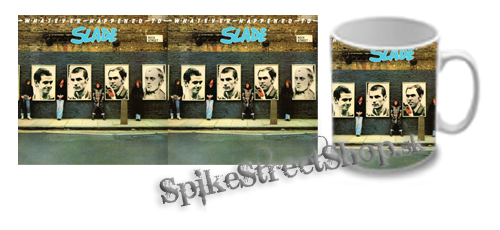 Hrnček SLADE - Whatever Happened to Slade