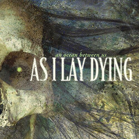 Fotonášivka AS I  LAY DYING - An Ocean Between Us