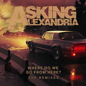 Fotonášivka ASKING ALEXANDRIA - Where Do We Go From Here The Remixes EP