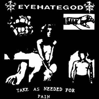 Fotonášivka EYEHATEGOD - Take As Needed For Pain