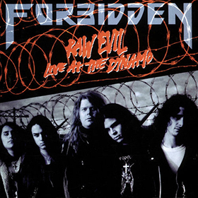 Fotonášivka FORBIDDEN - Raw Evil - Live at the Dynamo