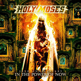 Fotonášivka HOLY MOSES - 30th Anniversary - In the Power of Now