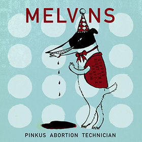 Fotonášivka MELVINS - Pinkus Abortion Technician