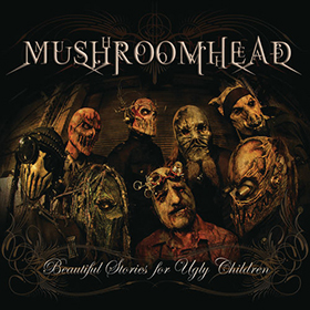 Fotonášivka MUSHROOMHEAD - Beautiful Stories for Ugly Children