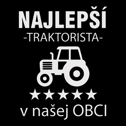Fotonášivka NAJLEPSI TRAKTORISTA v NASEJ OBCI