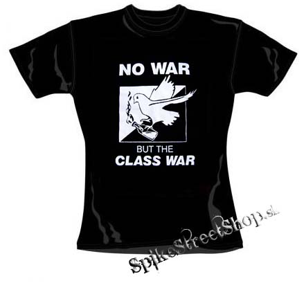 NO WAR BUT THE CLASS WAR - čierne dievčenské tričko