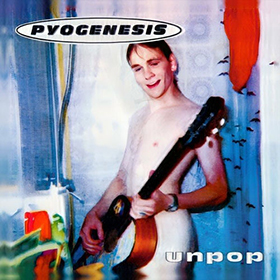 Fotonášivka PYOGENESIS - Unpop