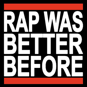 Fotonášivka RAP WAS BETTER BEFORE