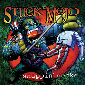 Fotonášivka STUCK MOJO - Snappin' Necks (Re-issue