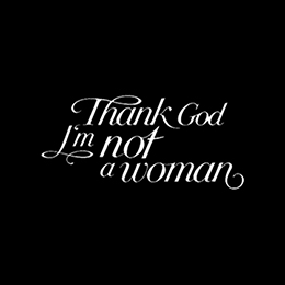 Fotonášivka THANK GOD I'M NOT A WOMAN