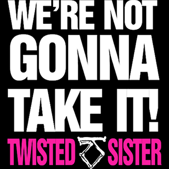 Fotonášivka TWISTED SISTER - Were Not Gonna Take It