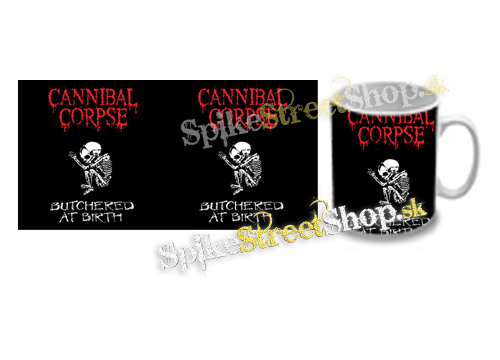 Hrnček CANNIBAL CORPSE - Butchered At Birth