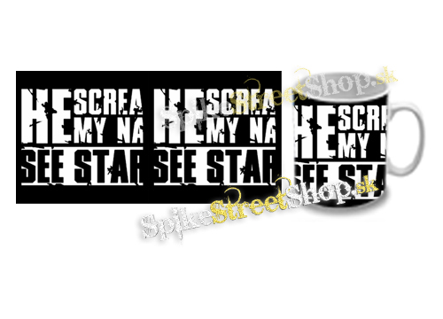 Hrnček I SEE STARS - She Screams My Name Motive 2