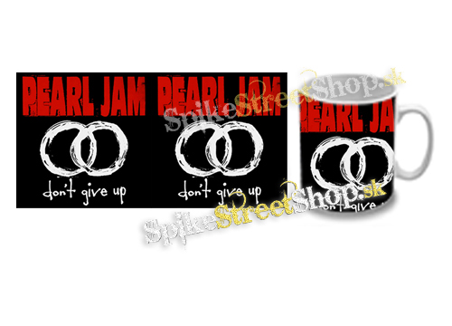 Hrnček PEARL JAM - Don´t Give Up