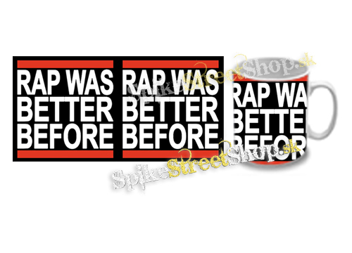 Hrnček RAP WAS BETTER BEFORE