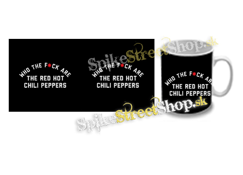 Hrnček RED HOT CHILI PEPPERS - Who The Fuck Are