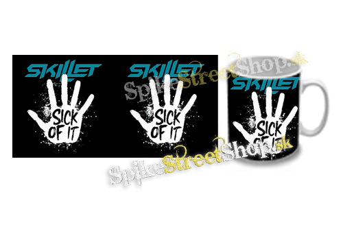 Hrnček SKILLET - Sick Of It