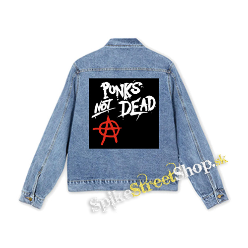 ANARCHY - Punks Not Dead - štvorcová chrbtová nášivka