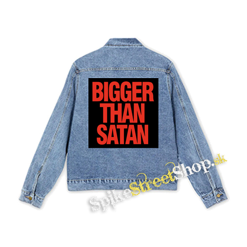 BIGGER THAN SATAN na ČIERNE - štvorcová chrbtová nášivka