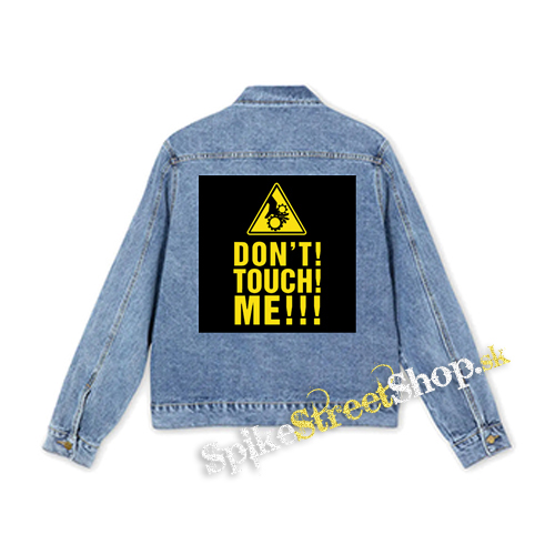 DON'T TOUCH ME - štvorcová chrbtová nášivka