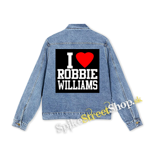 I LOVE ROBBIE WILLIAMS - štvorcová chrbtová nášivka