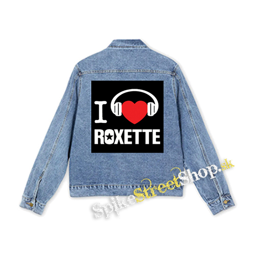 I LOVE ROXETTE - štvorcová chrbtová nášivka