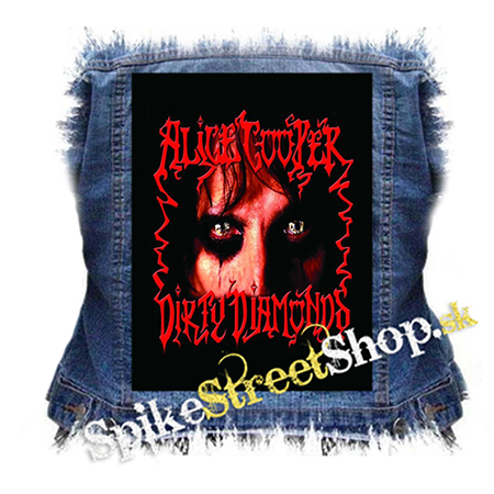 ALICE COOPER - Dirty Diamonds - chrbtová nášivka