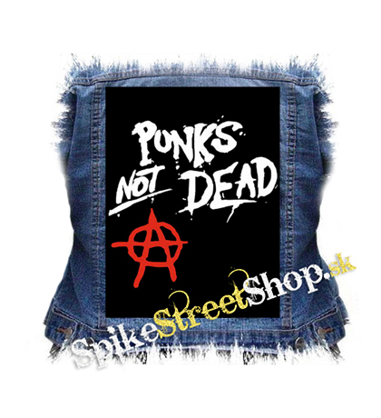 ANARCHY - Punks Not Dead - chrbtová nášivka