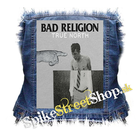 BAD RELIGION - True North - chrbtová nášivka