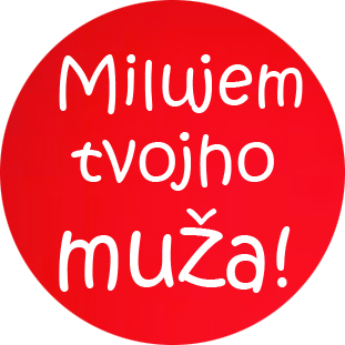 MILUJEM TVOJHO MUŽA - odznak