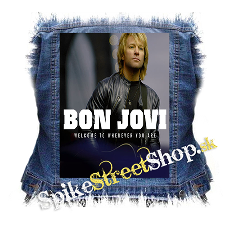 BON JOVI - Welcome To Wherever You Are - chrbtová nášivka