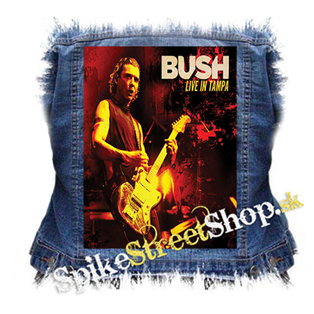 BUSH - Live in Tampa - chrbtová nášivka