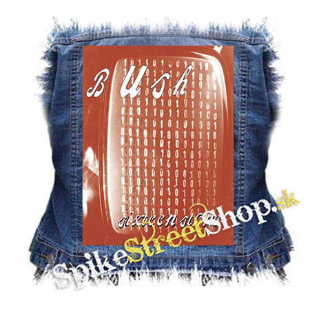 BUSH - Sixteen Stone - chrbtová nášivka