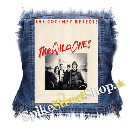 COCKNEY REJECTS - The Wild Ones - chrbtová nášivka