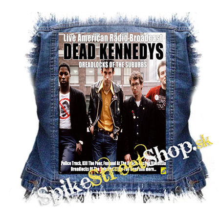 DEAD KENNEDYS - Dreadlocks Of The Suburbs - chrbtová nášivka