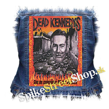 DEAD KENNEDYS - Give Me Convenience or Give Me Death - chrbtová nášivka