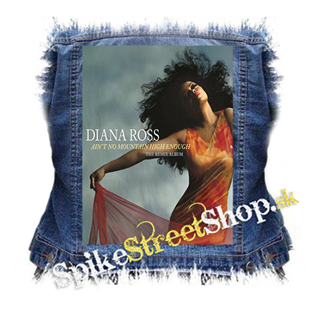 DIANA ROSS - Ain't No Mountain High Enough The Remix Album - chrbtová nášivka