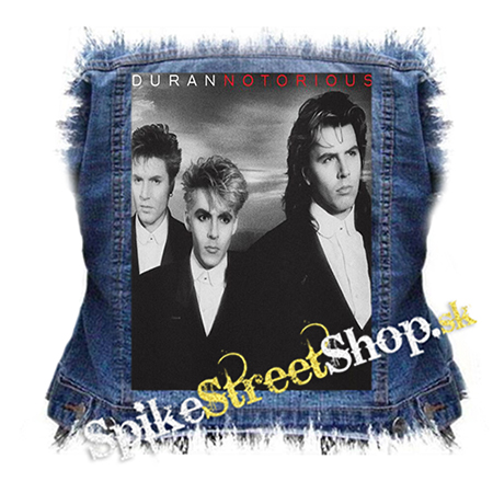 DURAN DURAN - Notorious - chrbtová nášivka
