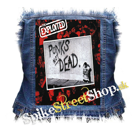 EXPLOITED - Punk's Not Dead - chrbtová nášivka