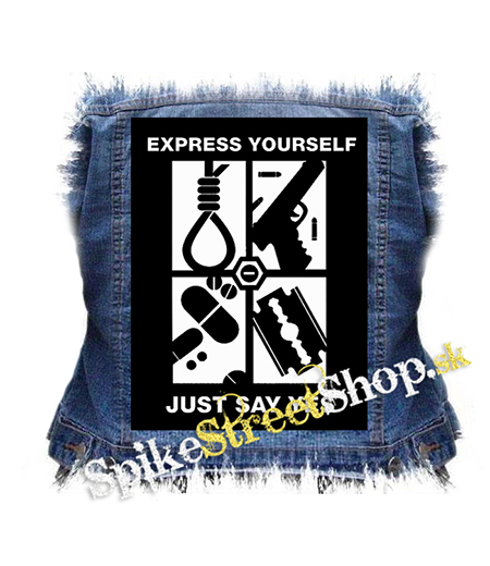 EXPRESS YOURSELF JUST SAY YES - chrbtová nášivka
