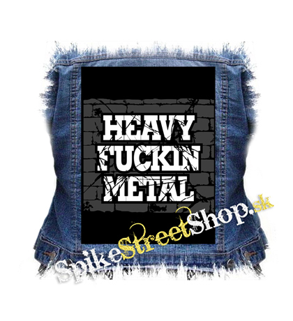 HEAVY FUCKING METAL - chrbtová nášivka